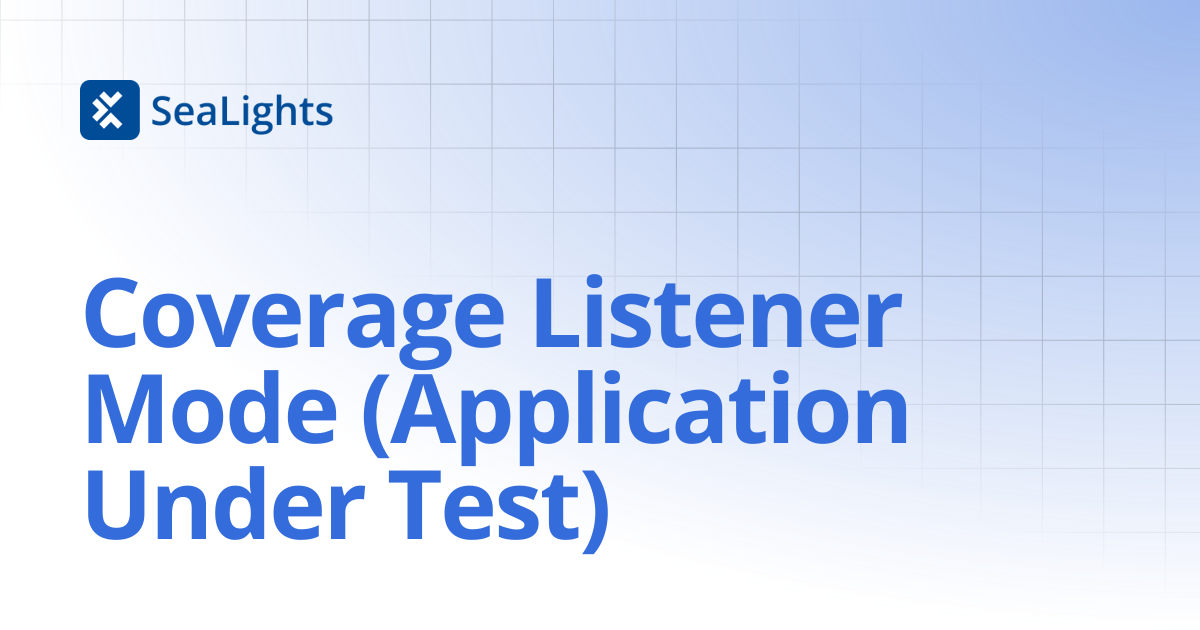 Coverage Listener Mode (Application Under Test) | Setup & Configuration ...