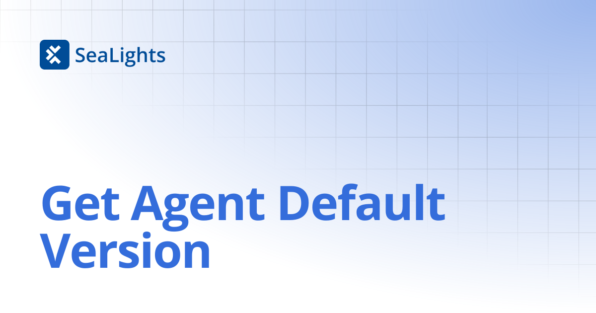 Get Agent Default Version | Setup & Configuration | Knowledge Base