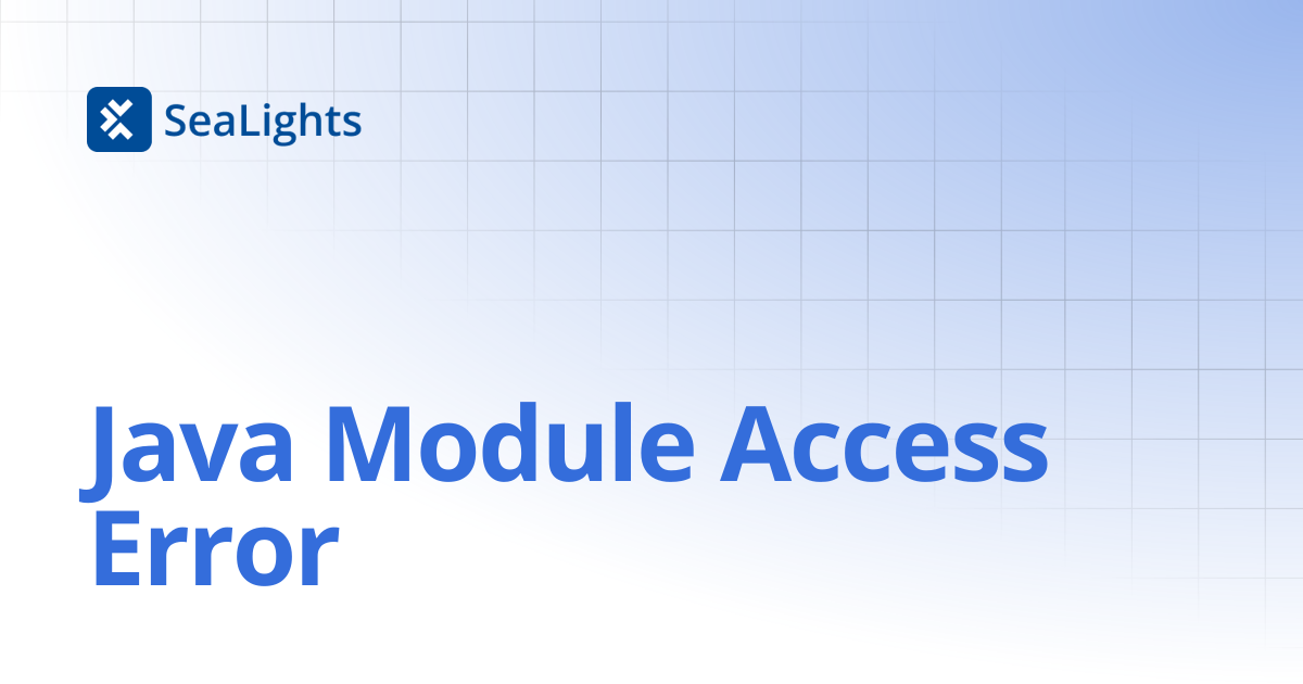 Java Module Access Error | Setup & Configuration | Knowledge Base