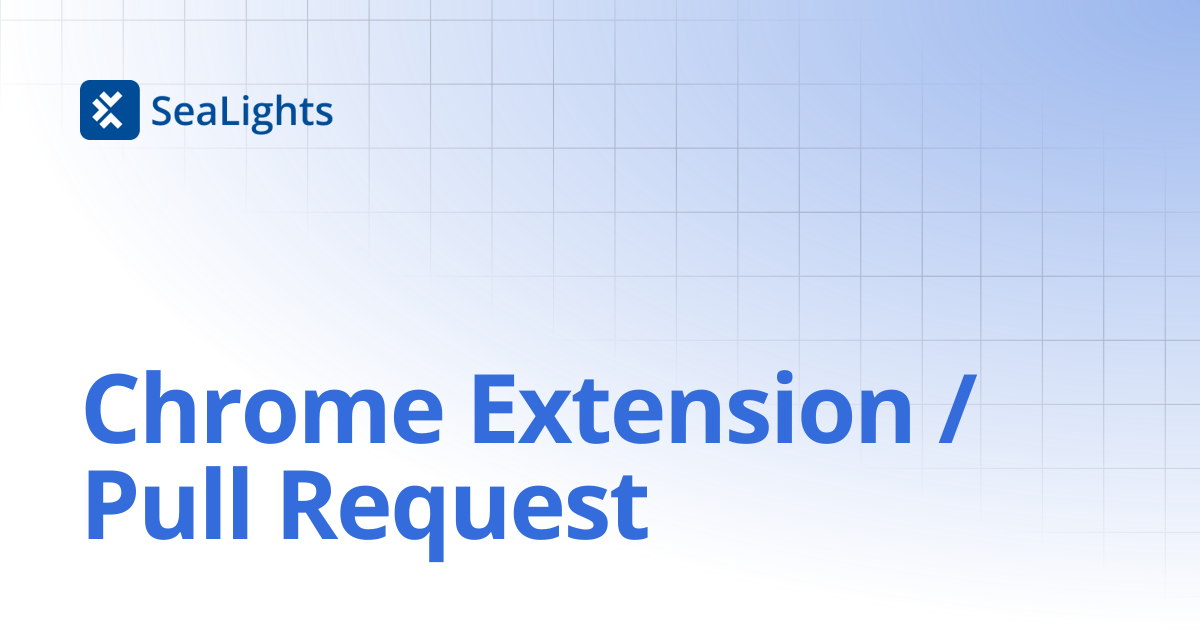 Chrome Extension / Pull Request | Setup & Configuration | Knowledge Base