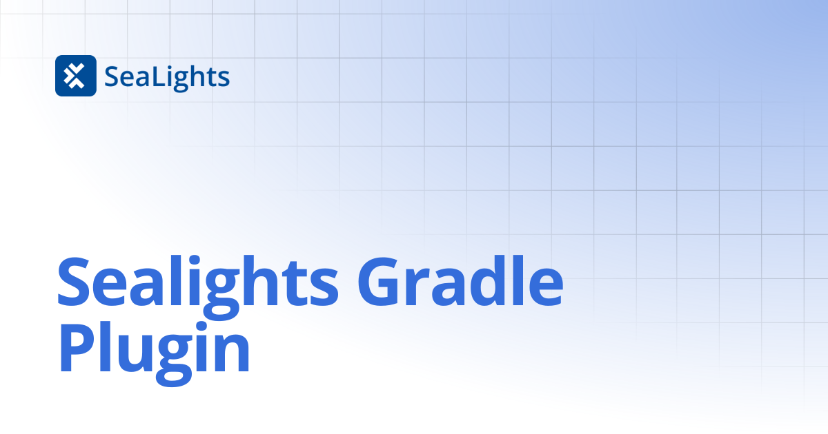 Sealights Gradle Plugin | Setup & Configuration | Knowledge Base