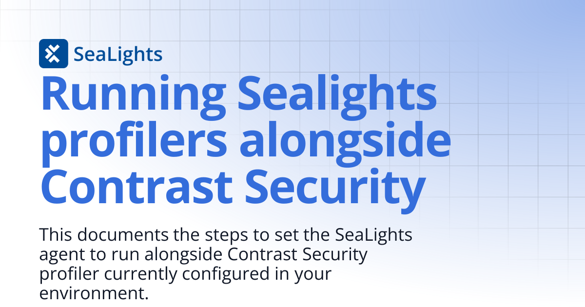Running Sealights profilers alongside Contrast Security | Setup ...