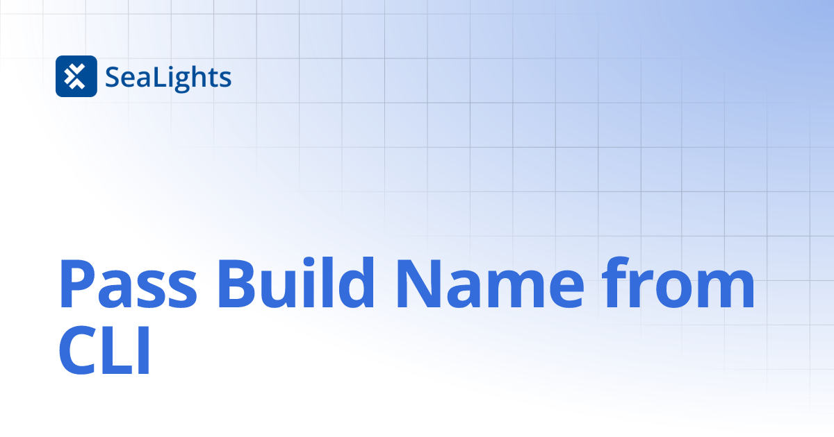 Pass Build Name from CLI | Setup & Configuration | Knowledge Base